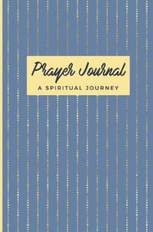 Cover of Prayer Journal A Spiritual Journey