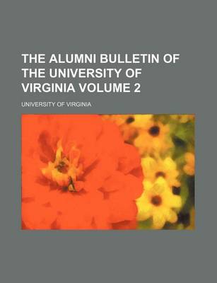 Book cover for The Alumni Bulletin of the University of Virginia Volume 2