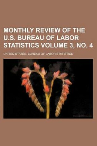 Cover of Monthly Review of the U.S. Bureau of Labor Statistics Volume 3, No. 4