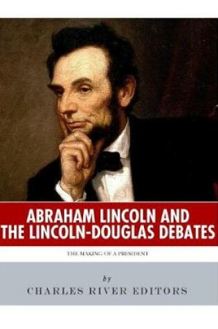 Cover of Abraham Lincoln and the Lincoln-Douglas Debates
