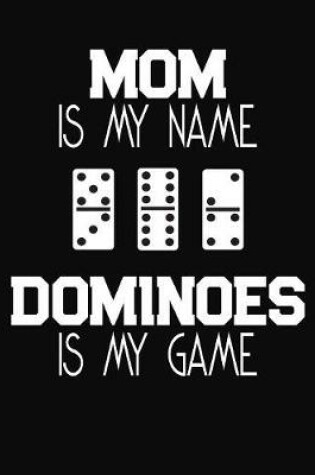 Cover of Mom Is My Name Dominoes Is My Game