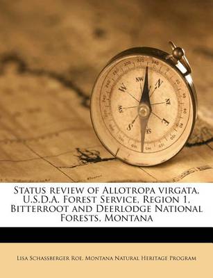 Book cover for Status Review of Allotropa Virgata, U.S.D.A. Forest Service, Region 1, Bitterroot and Deerlodge National Forests, Montana