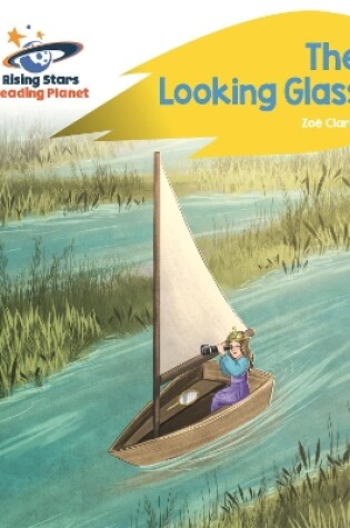 Cover of Reading Planet - The Looking Glass - Yellow: Rocket Phonics