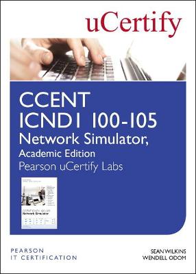 Book cover for CCENT ICND1 100-105 Network Simulator, Pearson uCertify Academic Edition Student Access Card