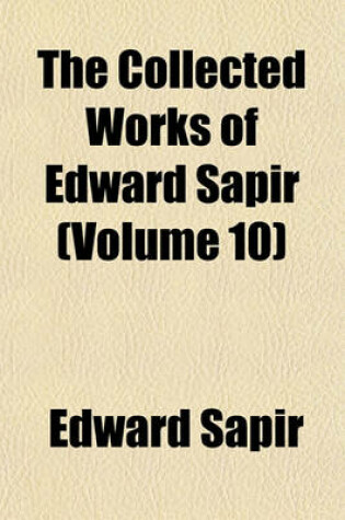 Cover of The Collected Works of Edward Sapir (Volume 10)