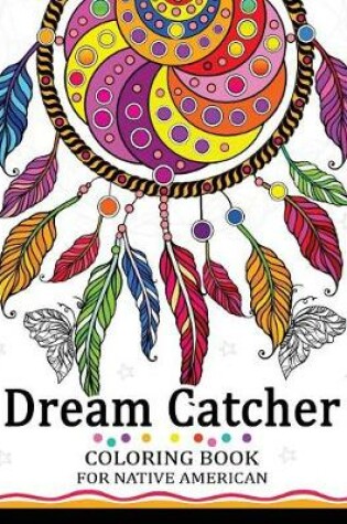 Cover of Dream Catcher Coloring Book for Native American