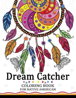 Book cover for Dream Catcher Coloring Book for Native American