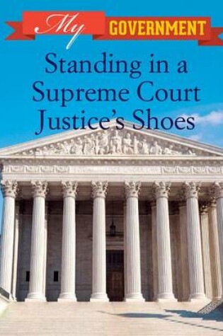 Cover of Standing in a Supreme Court Justice's Shoes