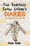 Book cover for The Fearless Snow Golem's Diaries (Book 2)