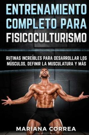 Cover of ENTRENAMIENTO COMPLETO Para FISICOCULTURISMO