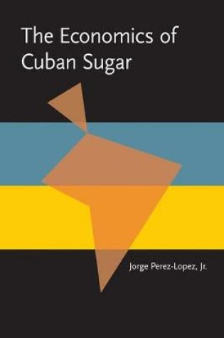 Cover of Economics of Cuban Sugar, The