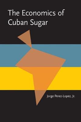 Book cover for Economics of Cuban Sugar, The