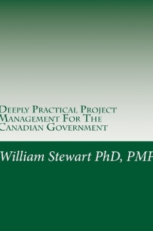 Cover of Deeply Practical Project Management For The Canadian Government