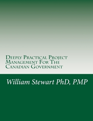 Book cover for Deeply Practical Project Management For The Canadian Government