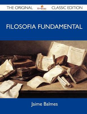 Book cover for Filosofia Fundamental - The Original Classic Edition