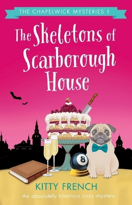 The Skeletons of Scarborough House by Kitty French