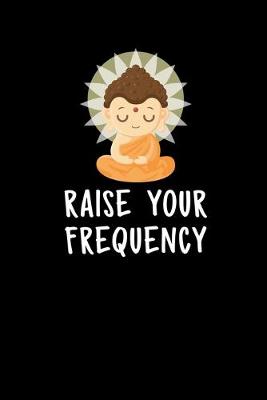 Book cover for Raise Your Frequency
