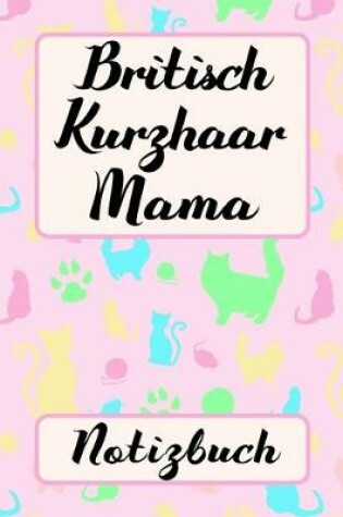 Cover of BRITISCH KURZHAAR KATZEN MAMA Notizbuch