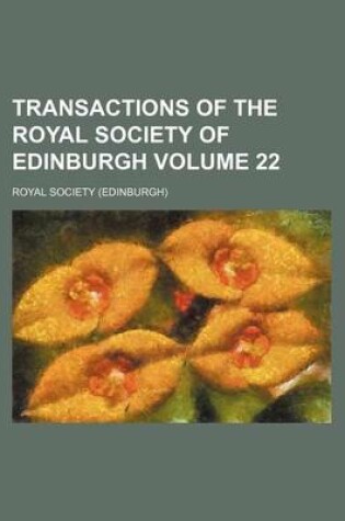 Cover of Transactions of the Royal Society of Edinburgh Volume 22