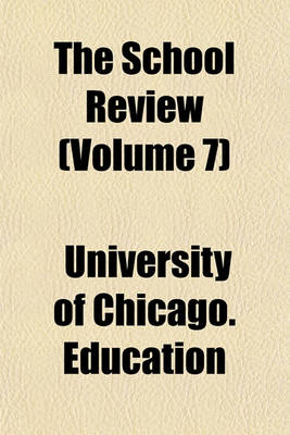 Book cover for The School Review (Volume 7)