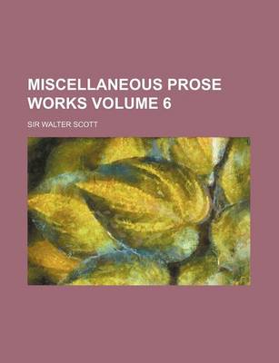 Book cover for Miscellaneous Prose Works Volume 6