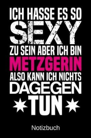 Cover of Ich hasse es so sexy zu sein aber ich bin Metzgerin also kann ich nichts dagegen tun