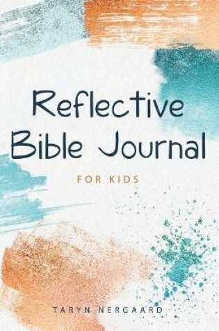 Cover of Reflective Bible Journal for Kids