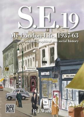 Book cover for S.E.19 - My London Life 1937-63