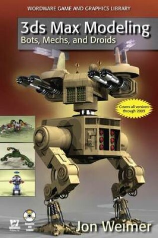 Cover of 3ds Max Modeling: Bots, Mechs, and Droids