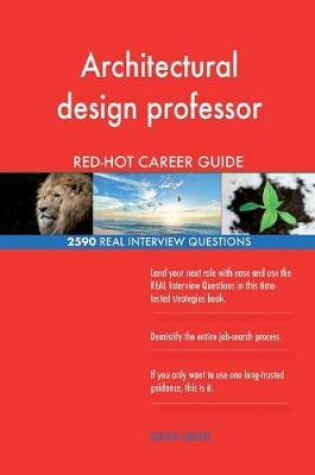 Cover of Architectural design professor RED-HOT Career; 2590 REAL Interview Questions