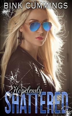 Cover of Hopelessly Shattered