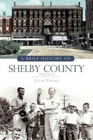 Cover of A Brief History of Shelby County Indiana