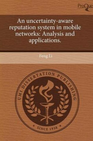 Cover of An Uncertainty-Aware Reputation System in Mobile Networks: Analysis and Applications