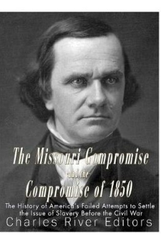 Cover of The Missouri Compromise and the Compromise of 1850