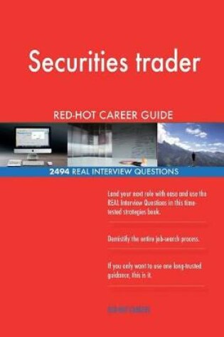 Cover of Securities trader RED-HOT Career Guide; 2494 REAL Interview Questions