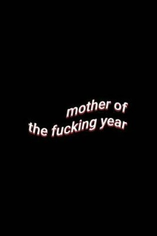 Cover of mother of the fucking year