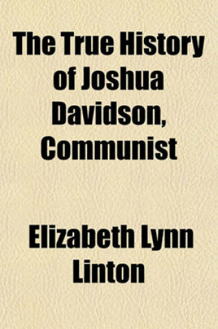 Cover of The True History of Joshua Davidson, Communist