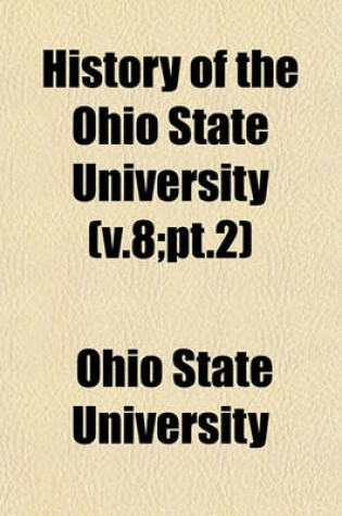 Cover of History of the Ohio State University (V.8;pt.2)