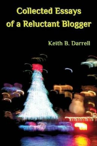 Cover of Collected Essays of a Reluctant Blogger