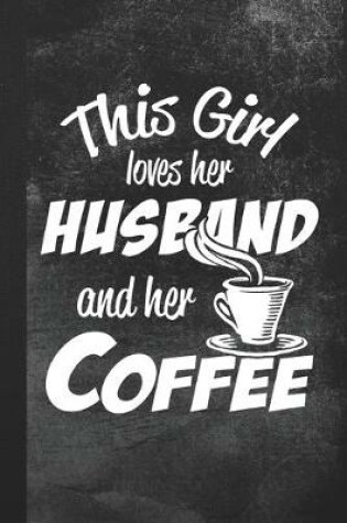 Cover of This Girl Loves Her Husband And Her Coffee