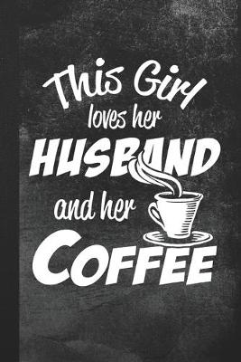 Book cover for This Girl Loves Her Husband And Her Coffee