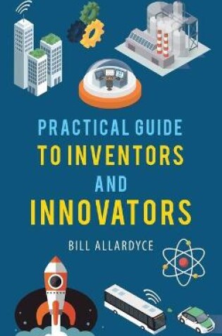 Cover of Practical Guide to Inventors and Innovators