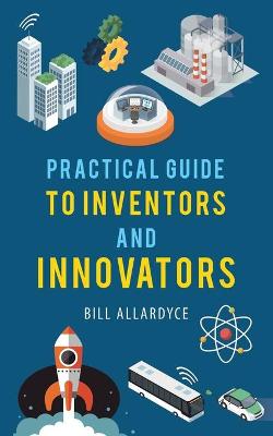 Book cover for Practical Guide to Inventors and Innovators