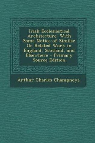 Cover of Irish Ecclesiastical Architecture