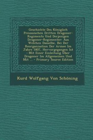 Cover of Geschichte Des Koniglich Preussischen Dritten Dragoner-Regiments Und Derjenigen Dragoner-Regimenter