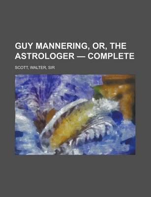 Book cover for Guy Mannering, Or, the Astrologer - Complete