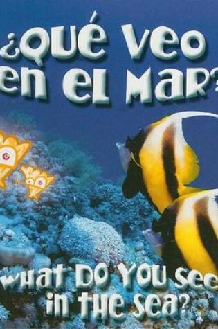 Cover of Que Veo En El Mar? (What Do You See, in the Sea?)