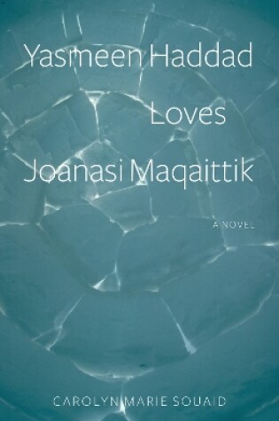 Cover of Yasmeen Haddad Loves Joanasi Maqaittik