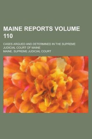 Cover of Maine Reports; Cases Argued and Determined in the Supreme Judicial Court of Maine Volume 110