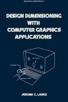 Book cover for Design Dimensioning with Computer Graphics Applications